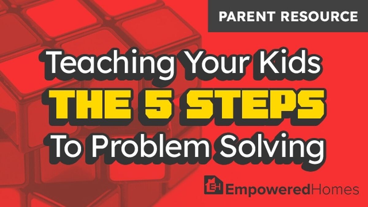 PARENT RESOURCE: Teaching Your Kids the 5 Steps to Problem Solving image number null